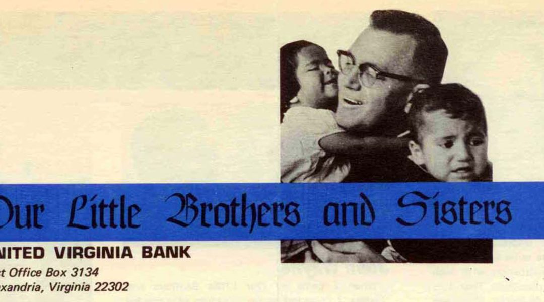 Our Little Brothers and Sisters, Inc., established in Virginia by Frank and Polly Krafft to raise funds for NPH in 1968
